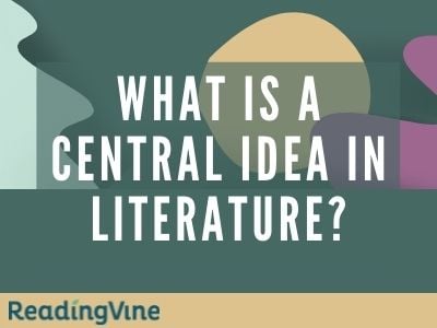 what-is-a-central-idea-in-literature what-is-a-central-idea-in-literature