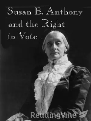 Susan B. Anthony and the Right to Vote - Reading Comprehension Passage