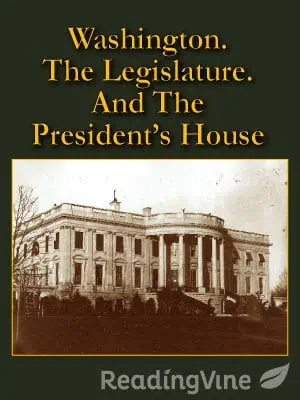 Washington.  The Legislature.  And The President's House - Reading Comprehension Passage