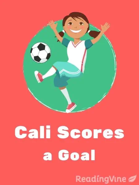 Cali Scores a Goal - Reading Comprehension Worksheet for Students