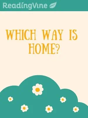 Which Way Is Home? - Reading Comprehension PDF